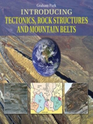 cover image of Introducing Tectonics, Rock Structures and Mountain Belts